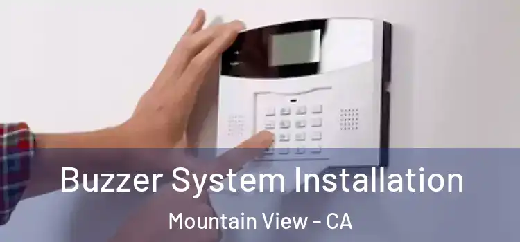 Buzzer System Installation Mountain View - CA
