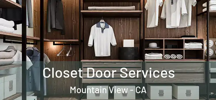 Closet Door Services Mountain View - CA