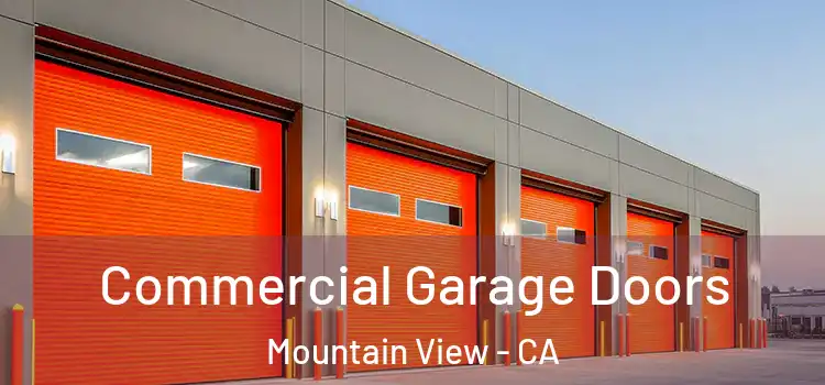  Commercial Garage Doors Mountain View - CA