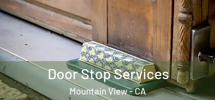 Door Stop Services Mountain View - CA