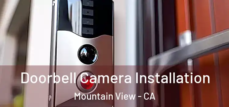  Doorbell Camera Installation Mountain View - CA