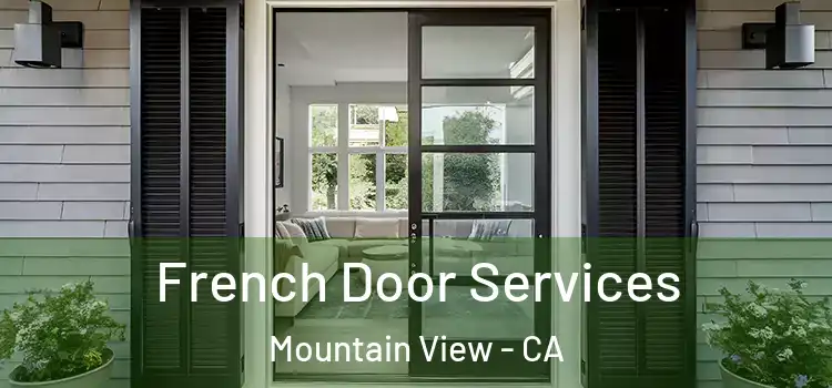 French Door Services Mountain View - CA