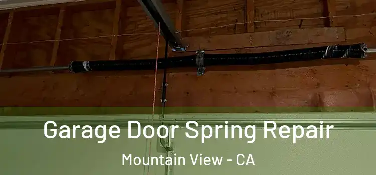  Garage Door Spring Repair Mountain View - CA