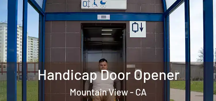 Handicap Door Opener Mountain View - CA