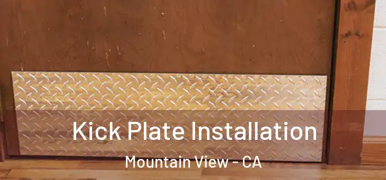 Kick Plate Installation Mountain View - CA