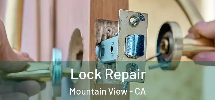 Lock Repair Mountain View - CA