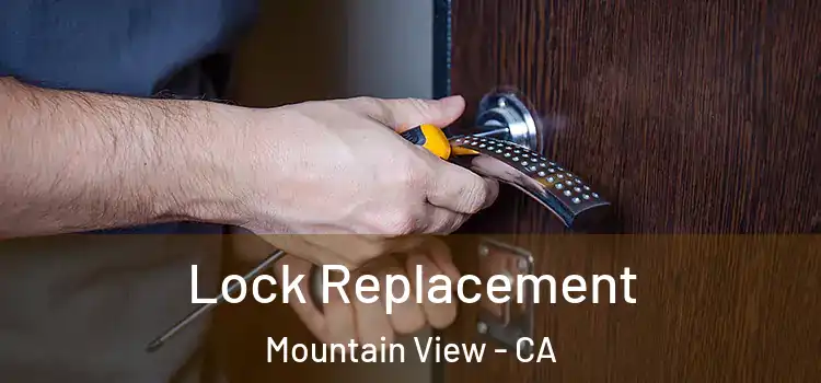 Lock Replacement Mountain View - CA