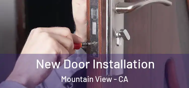 New Door Installation Mountain View - CA
