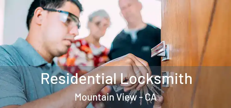  Residential Locksmith Mountain View - CA