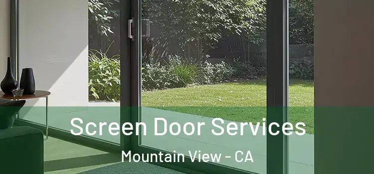 Screen Door Services Mountain View - CA