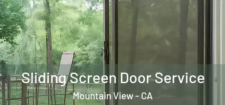 Sliding Screen Door Service Mountain View - CA