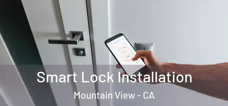 Smart Lock Installation Mountain View - CA
