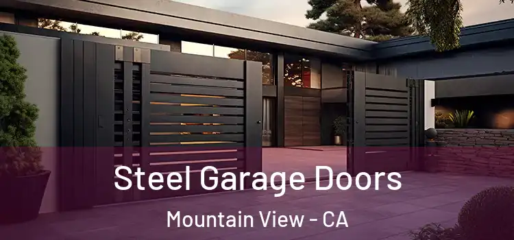 Steel Garage Doors Mountain View - CA